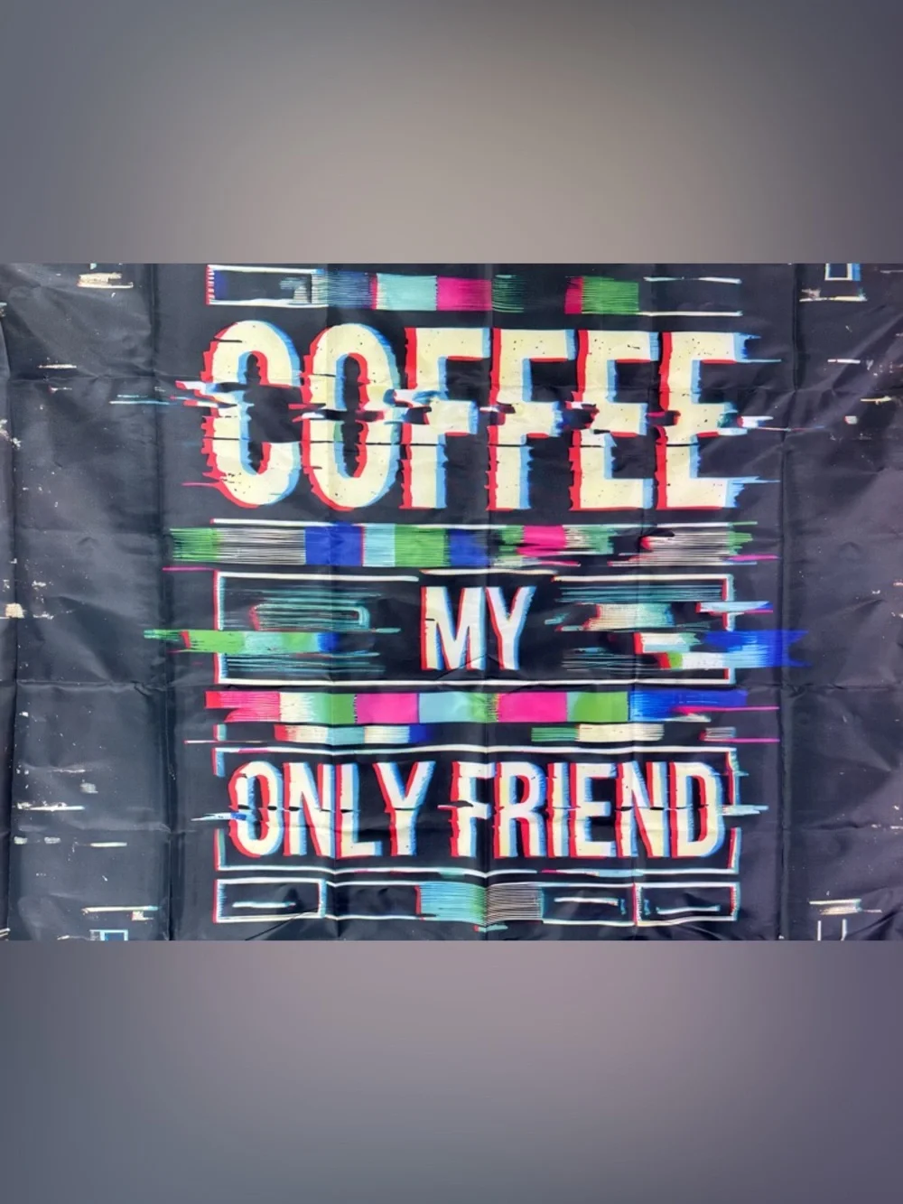 Coffee My Only Friend Banner Tapestry 5x3Ft With 4 Grommets